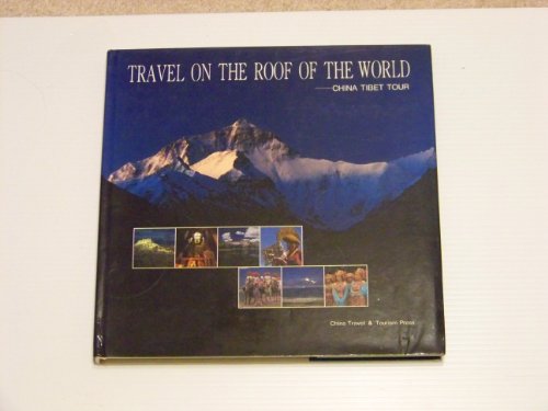 Beispielbild fr Travel on the roof of the world: China Tibet tour zum Verkauf von Better World Books