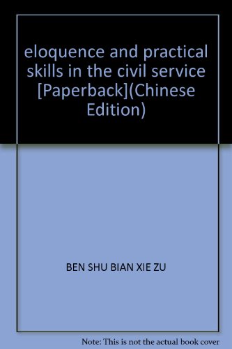 Imagen de archivo de eloquence and practical skills in the civil service [Paperback](Chinese Edition) a la venta por liu xing