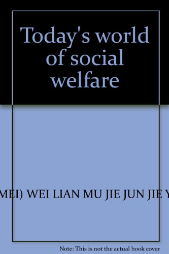 Stock image for Today's world of social welfare(Chinese Edition) for sale by liu xing