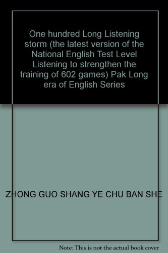 Imagen de archivo de One hundred Long Listening storm (the latest version of the National English Test Level Listening to strengthen the training of 602 games) Pak Long era of English Series(Chinese Edition) a la venta por liu xing