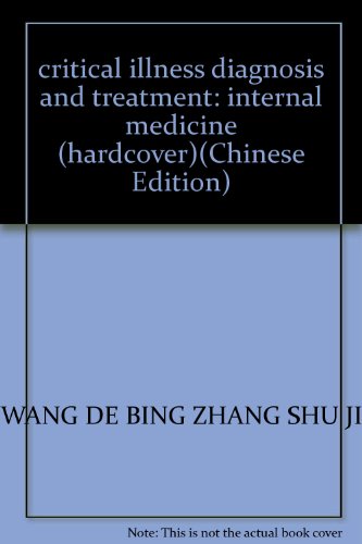 Stock image for critical illness diagnosis and treatment: internal medicine (hardcover)(Chinese Edition) for sale by liu xing