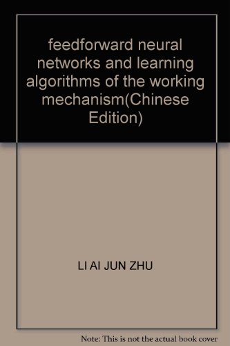 Stock image for feedforward neural networks and learning algorithms of the working mechanism(Chinese Edition) for sale by liu xing