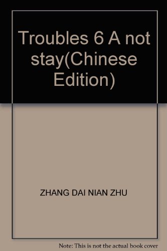 Imagen de archivo de Troubles 6 A not stay(Chinese Edition)(Old-Used) a la venta por liu xing