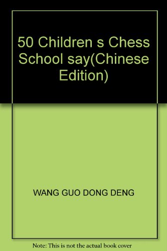 Stock image for 50 Children s Chess School say(Chinese Edition) for sale by liu xing