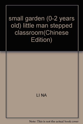 Imagen de archivo de small garden (0-2 years old) little man stepped classroom(Chinese Edition) a la venta por liu xing