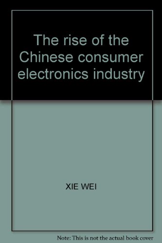 9787504934192: The rise of the Chinese consumer electronics industry
