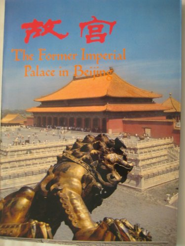 Stock image for The Former Imperial Palace in Beijing for sale by Natanya's books and more