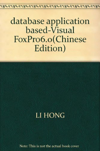 Imagen de archivo de database application based-Visual FoxPro6.0(Chinese Edition) a la venta por liu xing