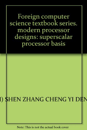 Stock image for Foreign computer science textbook series. modern processor designs: superscalar processor basis(Chinese Edition) for sale by liu xing