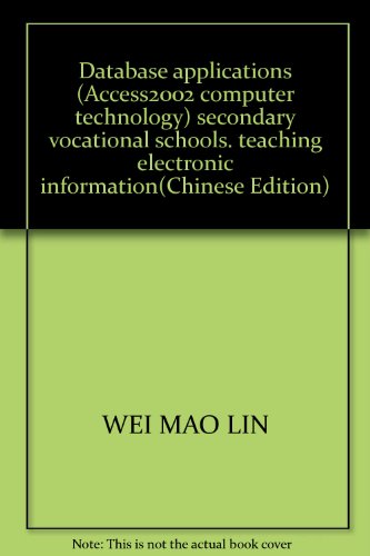 Stock image for Database applications (Access2002 computer technology) secondary vocational schools. teaching electronic information(Chinese Edition) for sale by liu xing