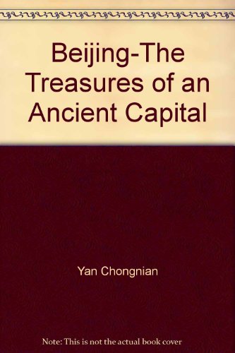 Beispielbild fr Beijing-The Treasures of an Ancient Capital(Chinese Edition) zum Verkauf von liu xing