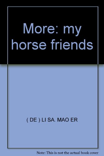 Imagen de archivo de More: my horse friends(Chinese Edition) a la venta por liu xing