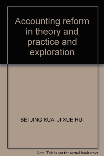 Stock image for Accounting reform in theory and practice and exploration(Chinese Edition) for sale by liu xing