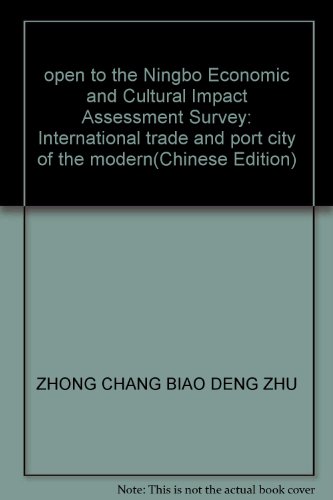 9787505895041: open to the Ningbo Economic and Cultural Impact Assessment Survey: International trade and port city of the modern(Chinese Edition)