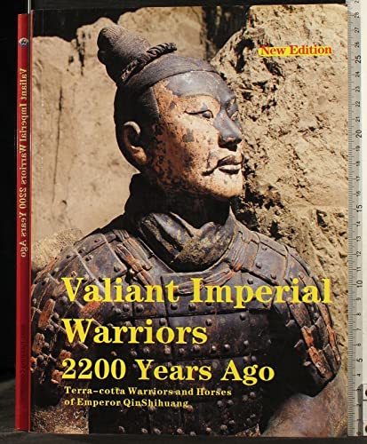 9787506240109: VALIANT IMPERIAL WARRIORS 2200 YEARS AGO. WU XIAOCONG. XI'AN WORLD PUBLISHING.
