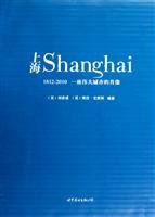 Stock image for SHANGHAI: A HISTORY IN PHOTOGRAPHS, 1842 - 2010. for sale by Burwood Books