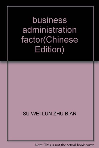 9787506431477: business administration factor(Chinese Edition)