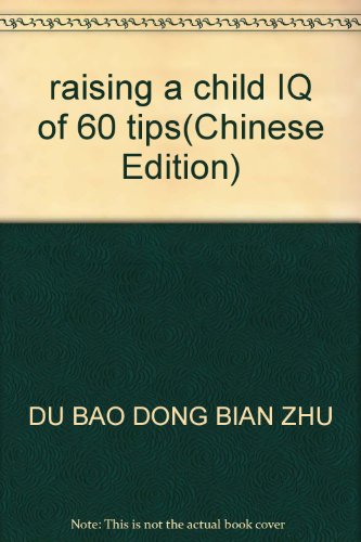 Imagen de archivo de raising a child IQ of 60 tips(Chinese Edition) a la venta por ThriftBooks-Atlanta