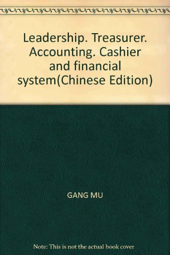 9787506472876: Leadership. Treasurer. Accounting. Cashier and financial system(Chinese Edition)