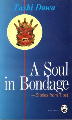 Stock image for A Soul in Bondage: Stories from Tibet for sale by Yak and Yeti Books