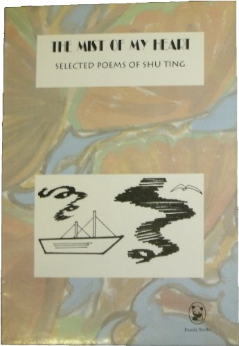 Stock image for Mist of My Heart: Selected Poems of Shu Ting for sale by HPB Inc.