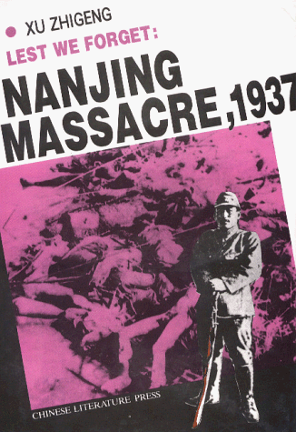 Imagen de archivo de Lest We Forget : Nanjing Massacre, 1937 a la venta por More Than Words