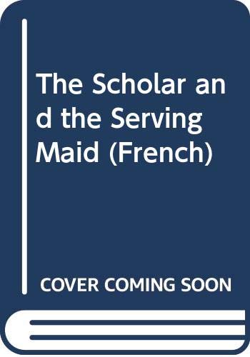 Imagen de archivo de The Scholar and the Serving Maid (French) a la venta por medimops