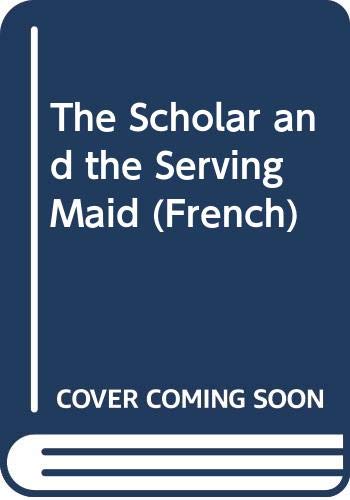 Stock image for The Scholar and the Serving Maid (French) for sale by medimops