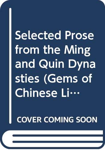 Stock image for Selected Prose from the Ming and Quin Dynasties (Gems of Chinese Literature) (English and Chinese Edition) for sale by ThriftBooks-Dallas