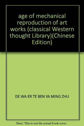 Imagen de archivo de age of mechanical reproduction of art works (classical Western thought Library)(Chinese Edition) a la venta por liu xing