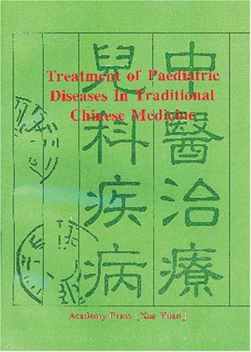 Beispielbild fr Treatment of Paediatric Diseases in Traditional Chinese Medicine zum Verkauf von Moe's Books