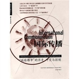 Imagen de archivo de international communication: the history of global conflict and control of the city (the classic college textbook ; Beijing Broadcasting Institute designated materials) (International Communication)(Chinese Edition) a la venta por liu xing