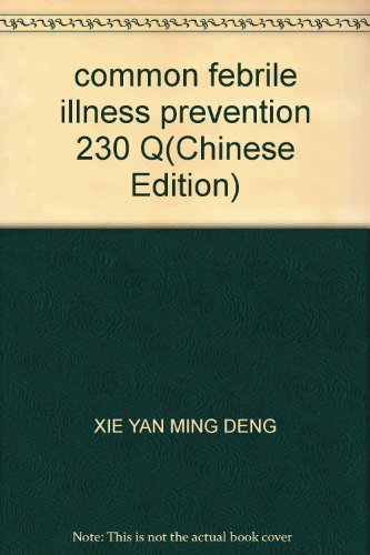 Imagen de archivo de common febrile illness prevention 230 Q(Chinese Edition) a la venta por liu xing