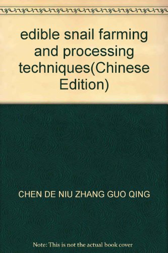 9787508207957: edible snail farming and processing techniques(Chinese Edition)
