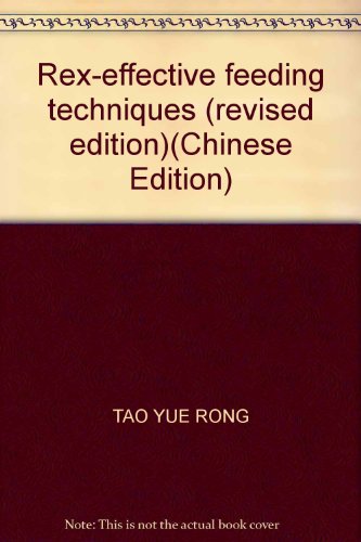 Imagen de archivo de Rex-effective feeding techniques (revised edition)(Chinese Edition) a la venta por liu xing