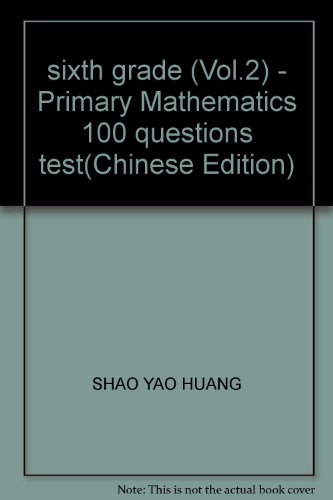 Stock image for sixth grade (Vol.2) - Primary Mathematics 100 questions test(Chinese Edition) for sale by liu xing