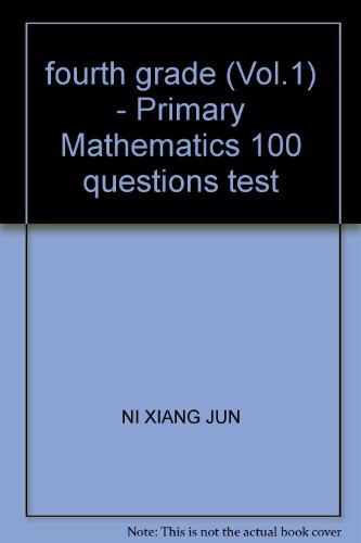 Imagen de archivo de fourth grade (Vol.1) - Primary Mathematics 100 questions test(Chinese Edition) a la venta por liu xing