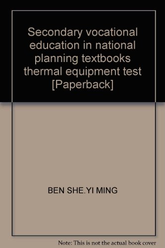 Beispielbild fr Secondary vocational education in national planning textbooks thermal equipment test [Paperback] zum Verkauf von liu xing