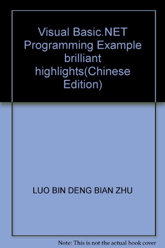 Beispielbild f�r Visual Basic.NET Programming Example brilliant highlights(Chinese Edition) zum Verkauf von liu xing