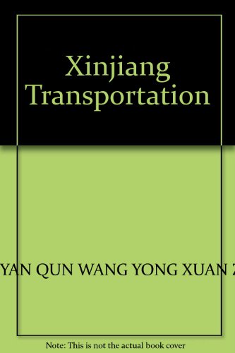 Stock image for Xinjiang Transportation(Chinese Edition) for sale by liu xing