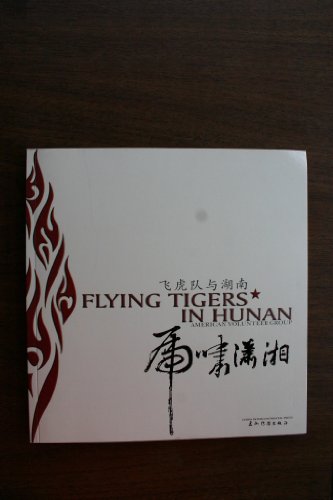 Stock image for Flying Tigers in Hunan: American Volunteer Group for sale by P.C. Schmidt, Bookseller