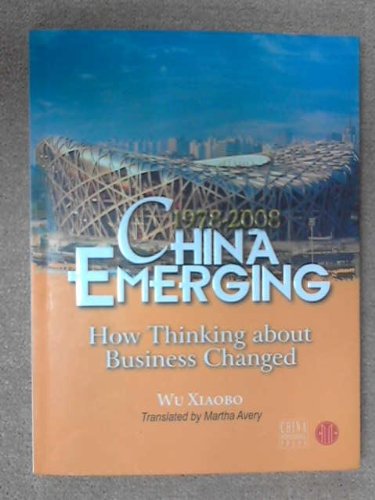 China Emerging 1978-2008: How Thinking about Business Changed