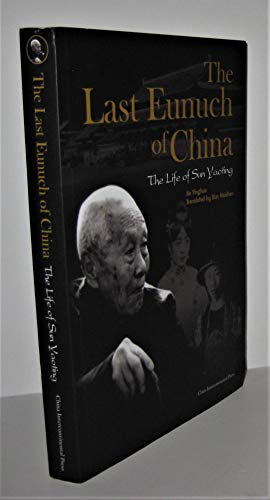 9787508514079: The Last Eunuch of China: The Life of Sun Yaoting