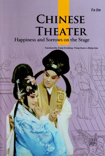 Chinese Theater: Happiness and Sorrows on the Stage