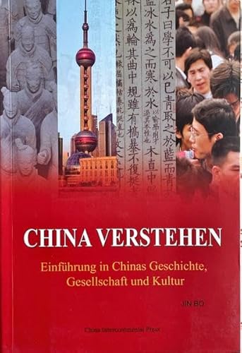 9787508517506: China Verstehen: Einfuhrung in Chinas Geschichte, Gesellschaft Und Kultur