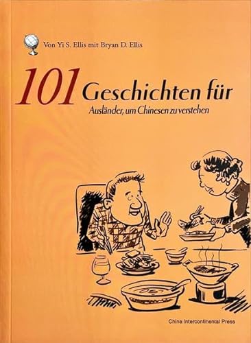 Stock image for 101 Geschichten Fur Auslander, Um Chinesen Zu Verstehen for sale by medimops