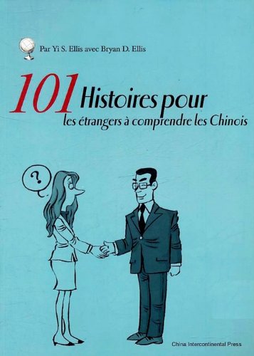 9787508521190: 101 Histoires Pour Les Etrangers a Comprendre Les Chinois (French Edition)