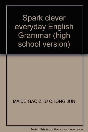Imagen de archivo de Spark clever everyday English Grammar (high school version)(Chinese Edition) a la venta por liu xing