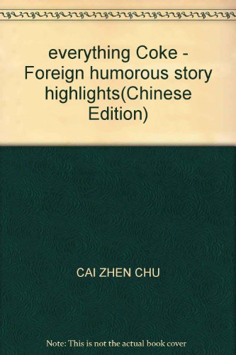 9787508714165: everything Coke - Foreign humorous story highlights(Chinese Edition)