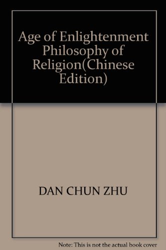 Imagen de archivo de Religious Thought and Culture Research Series Age of Enlightenment : the simple : Wang Xiaochun Wu 118(Chinese Edition) a la venta por liu xing